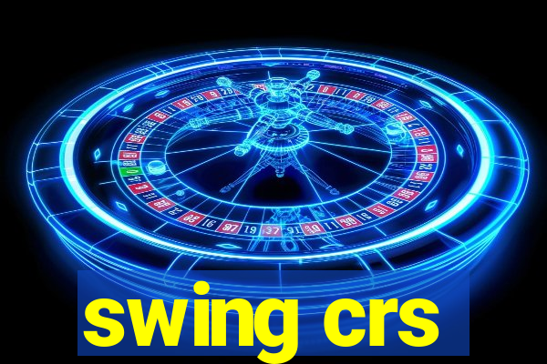 swing crs